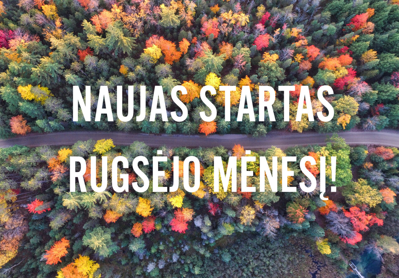 Naujas startas rugsėjo mėnesį!